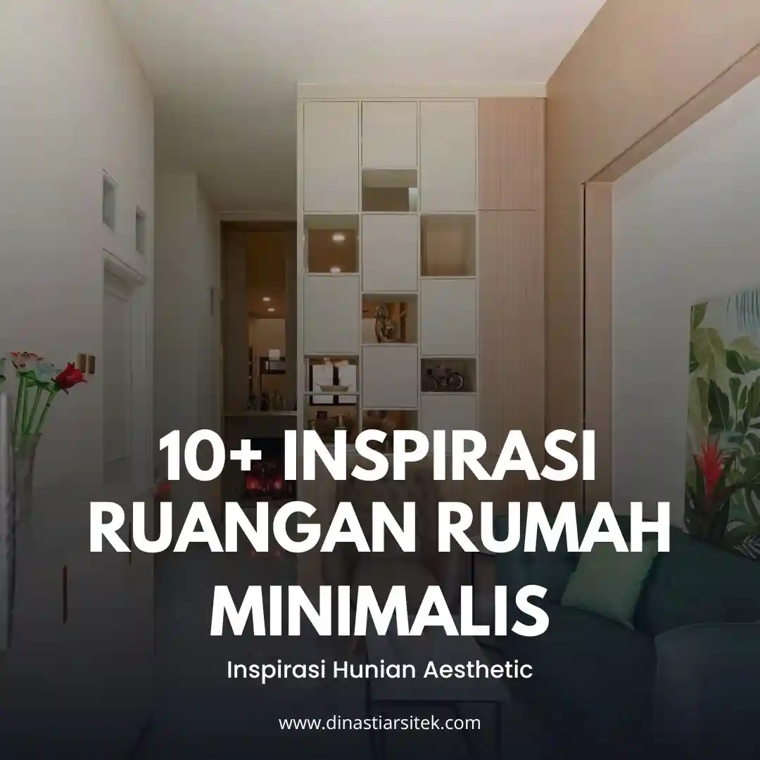 10+ Inspirasi Ruangan Rumah Minimalis Desain yang Aesthetic