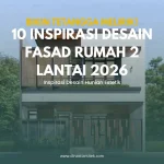 Desain Fasad Rumah 2 Lantai 2026