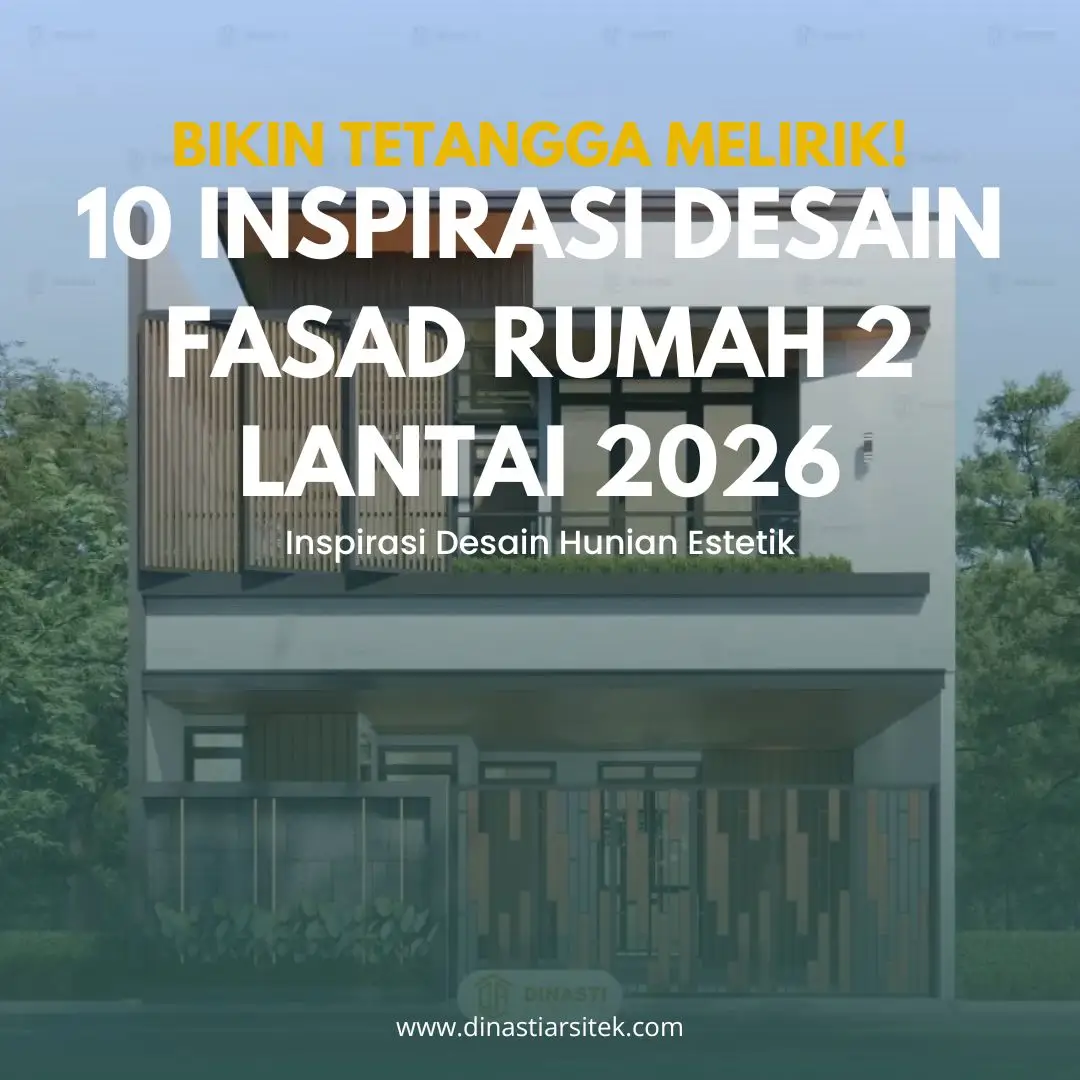 Desain Fasad Rumah 2 Lantai 2026