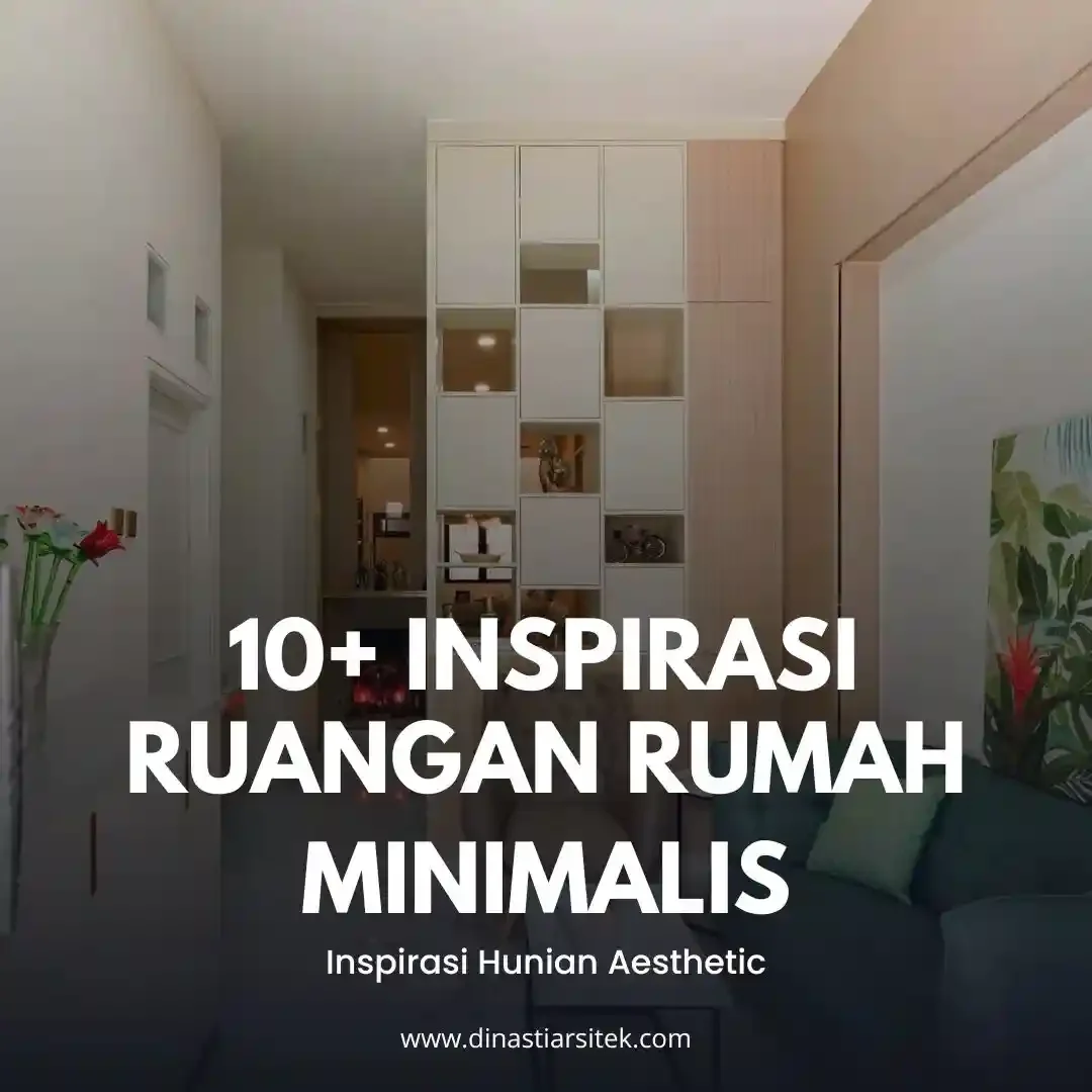 10+ Inspirasi Ruangan Rumah Minimalis Desain yang Aesthetic